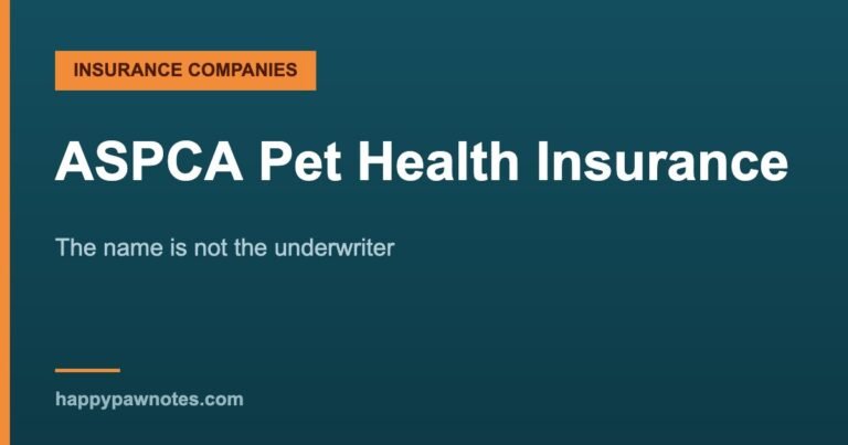 ASPCA Pet Health Insurance review — The name is not the underwriter, Happy Paw Notes