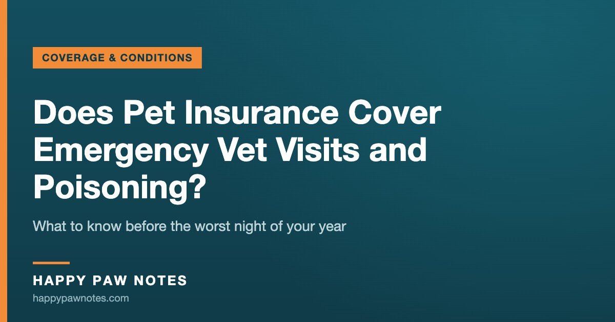 Navy cover reading Does Pet Insurance Cover Emergency Vet Visits and Poisoning? — Happy Paw Notes