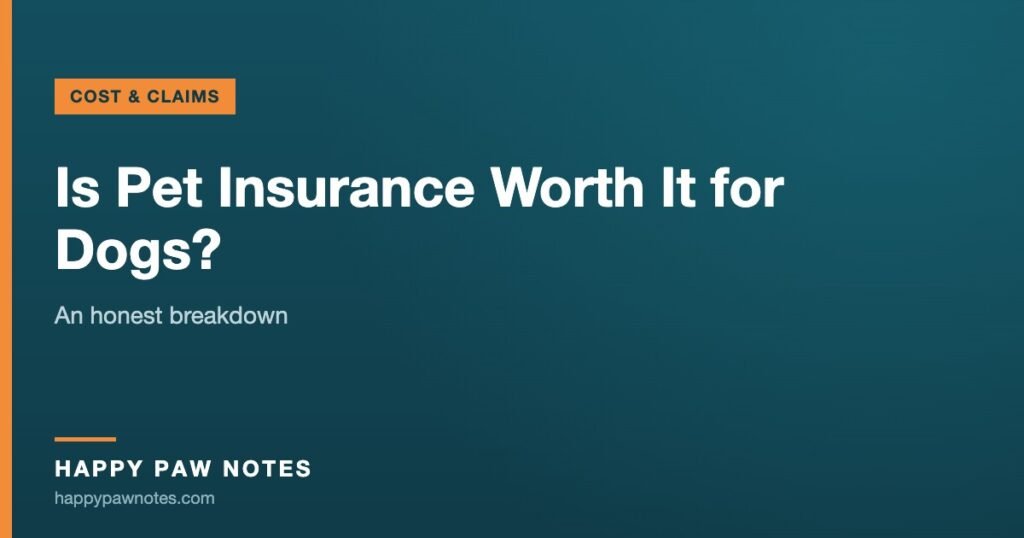 Navy cover reading Is Pet Insurance Worth It for Dogs? — Happy Paw Notes